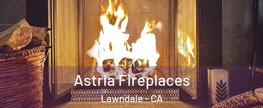  Astria Fireplaces Lawndale - CA