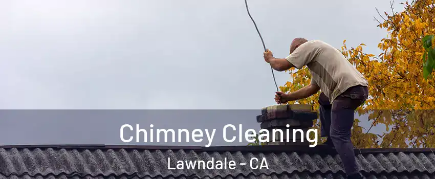  Chimney Cleaning Lawndale - CA