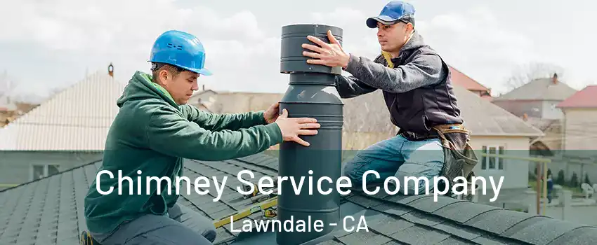  Chimney Service Company Lawndale - CA