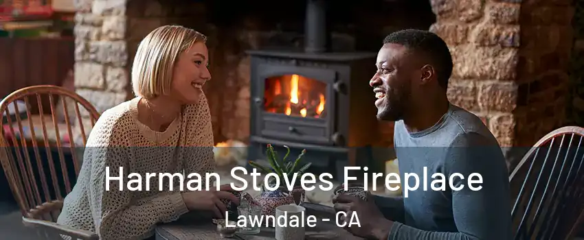  Harman Stoves Fireplace Lawndale - CA
