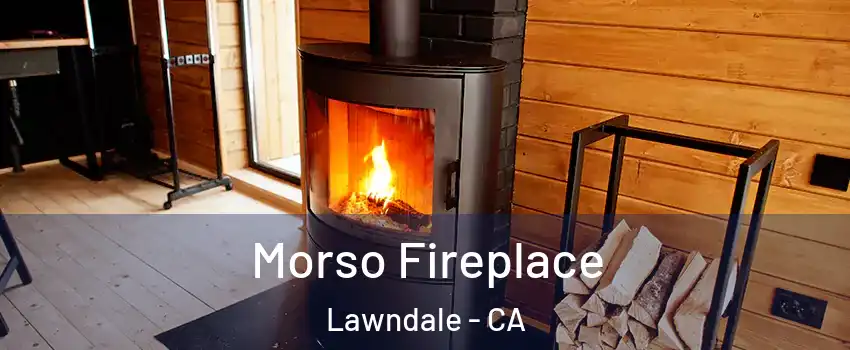  Morso Fireplace Lawndale - CA