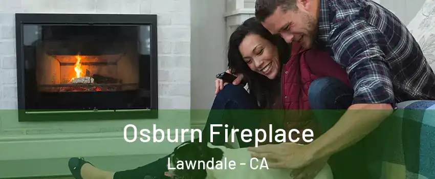  Osburn Fireplace Lawndale - CA